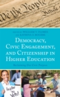 Image for Democracy, civic engagement, and citizenship in higher education  : reclaiming our civic purpose