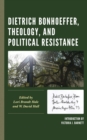 Image for Dietrich Bonhoeffer, Theology, and Political Resistance