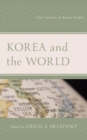 Image for Korea and the world: new frontiers in Korean studies