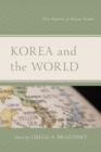 Image for Korea and the world  : new frontiers in Korean studies