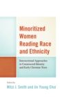 Image for Minoritized Women Reading Race and Ethnicity: Intersectional Approaches to Constructed Identity and Early Christian Texts
