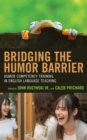Image for Bridging the Humor Barrier: Humor Competency Training in English Language Teaching