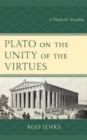Image for Plato on the unity of the virtues: a dialectic reading