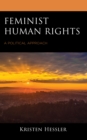 Image for Feminist human rights  : a political approach