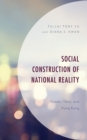 Image for Social construction of national reality  : Taiwan, Tibet and Hong Kong