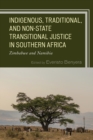 Image for Indigenous, Traditional, and Non-State Transitional Justice in Southern Africa