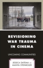 Image for Revisioning war trauma in cinema: uncoming communities