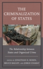Image for The criminalization of states: the relationship between states and organized crime