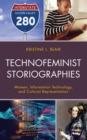 Image for Technofeminist storiographies  : women, information technology, and cultural representation