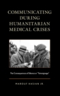 Image for Communicating during humanitarian medical crises: the consequences of silence or &quot;temoignage&quot;
