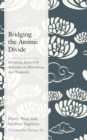 Image for Bridging the atomic divide  : debating Japan-US Attitudes on Hiroshima and Nagasaki