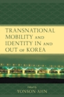 Image for Transnational mobility and identity in and out of Korea