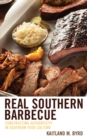 Image for Real southern barbecue: constructing authenticity in southern food culture