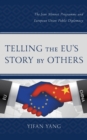 Image for Telling the EU&#39;s Story by Others: The Jean Monnet Programme and European Union Public Diplomacy