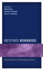 Image for Beyond binaries: trans identities in contemporary culture