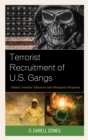 Image for Terrorist recruitment of U.S. gangs  : global criminal alliances and biological weapons