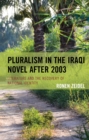Image for Pluralism in the Iraqi novel after 2003  : literature and the recovery of national identity