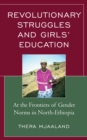 Image for Revolutionary struggles and girls&#39; education  : at the frontiers of gender norms in North-Ethiopia