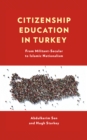 Image for Citizenship education in Turkey  : from militant-secular to Islamic nationalism