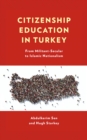 Image for Citizenship education in Turkey: from militant-secular to Islamic nationalism