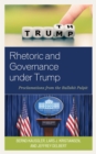 Image for Rhetoric and governance under Trump  : proclamations from the bullshit pulpit