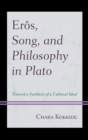 Image for Erãos, song, and philosophy in Plato  : towards a synthesis of a cultural ideal