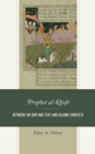 Image for Prophet al-Khidr  : between the Qur&#39;anic text and the Islamic tradition