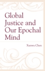 Image for Global justice and our epochal mind