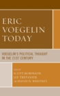 Image for Eric Voegelin Today: Voegelin&#39;s Political Thought in the 21st Century