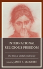 Image for International Religious Freedom : The Rise of Global Intolerance