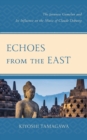 Image for Echoes from the East  : the Javanese Gamelan and its influence on the music of Claude Debussy