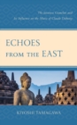 Image for Echoes from the east: the Javanese Gamelan and its influence on the music of Claude Debussy