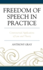 Image for Freedom of speech in practice: controversial applications of law and theory