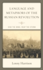 Image for Language and metaphors of the Russian revolution  : sow the wind, reap the storm