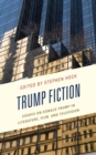 Image for Trump Fiction: Essays on Donald Trump in Literature, Film, and Television