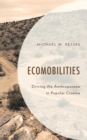 Image for Ecomobilities: Driving the Anthropocene in Popular Cinema