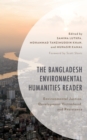 Image for The Bangladesh Environmental Humanities Reader