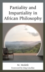 Image for Partiality and impartiality in African philosophy