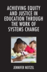 Image for Achieving equity and justice in education through the work of systems change