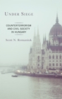 Image for Under siege  : counterterrorism and civil society in Hungary