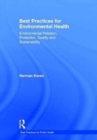 Image for Best practices for environmental health  : environmental pollution, protection, quality and sustainability