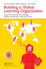 Image for Building a global learning organization: using TWI to succeed with strategic workforce expansion in the LEGO Group