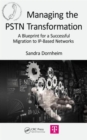 Image for Managing the PSTN transformation  : a blueprint for a successful migration to IP-based networks