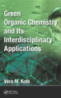 Image for Green organic chemistry and its interdisciplinary applications
