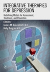 Image for Integrative therapies for depression: redefining models for assessment, treatment and prevention
