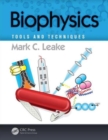 Image for Biophysics : Tools and Techniques