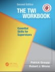 Image for The TWI workbook: essential skills for supervisors