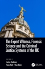 Image for The Expert Witness, Forensic Science, and the Criminal Justice Systems of the UK
