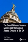 Image for The expert witness, forensic science, and the criminal justice systems of the UK