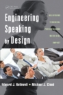 Image for Engineering speaking by design  : delivering technical presentations with real impact